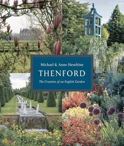Thenford: The Creation of an English Garden von Head of Zeus
